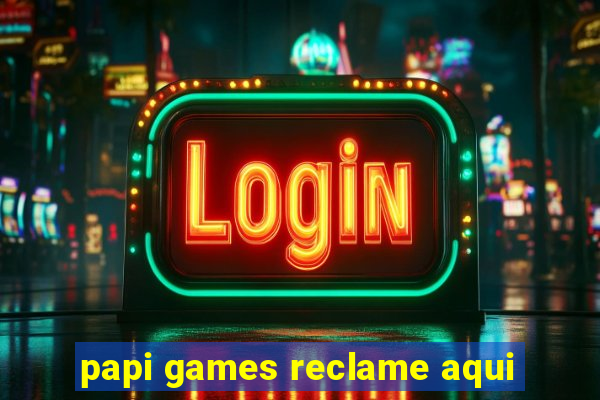 papi games reclame aqui